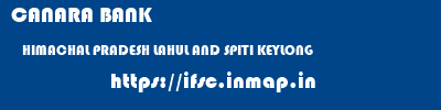 CANARA BANK  HIMACHAL PRADESH LAHUL AND SPITI KEYLONG   ifsc code